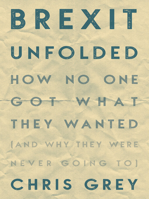 Title details for Brexit Unfolded by Chris Grey - Available